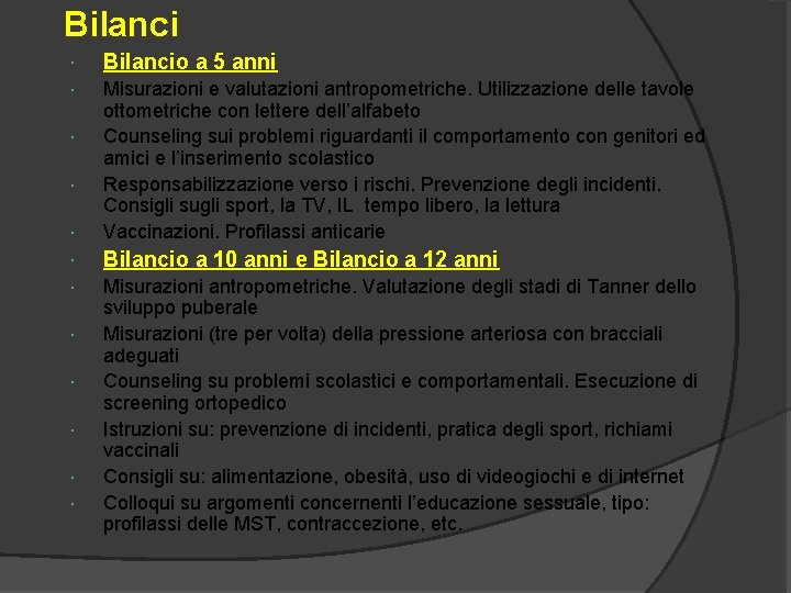 Bilanci Bilancio a 5 anni Misurazioni e valutazioni antropometriche. Utilizzazione delle tavole ottometriche con