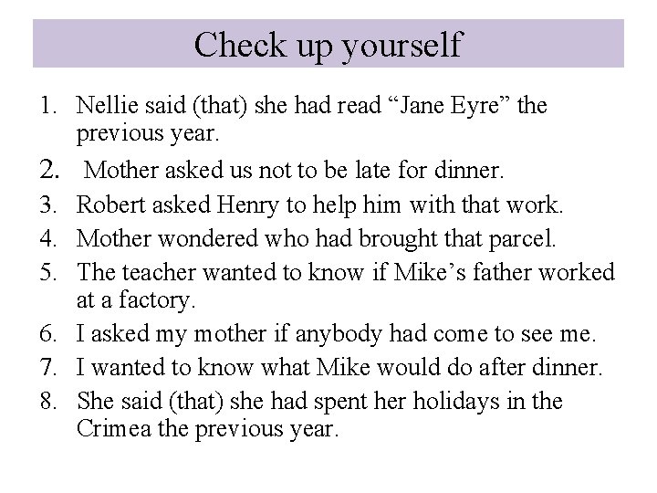 Check up yourself 1. Nellie said (that) she had read “Jane Eyre” the previous
