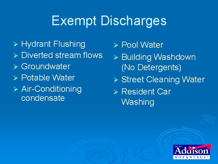 Exempt Discharges Hydrant Flushing Ø Diverted stream flows Ø Groundwater Ø Potable Water Ø Exempt Discharges Hydrant Flushing Ø Diverted stream flows Ø Groundwater Ø Potable Water Ø