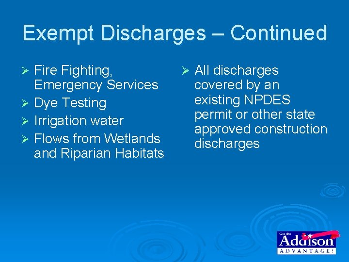 Exempt Discharges – Continued Fire Fighting, Emergency Services Ø Dye Testing Ø Irrigation water Exempt Discharges – Continued Fire Fighting, Emergency Services Ø Dye Testing Ø Irrigation water