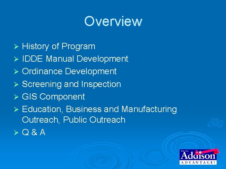 Overview History of Program Ø IDDE Manual Development Ø Ordinance Development Ø Screening and Overview History of Program Ø IDDE Manual Development Ø Ordinance Development Ø Screening and
