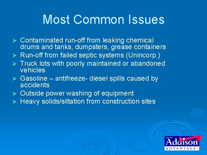 Most Common Issues Ø Ø Ø Contaminated run-off from leaking chemical drums and tanks, Most Common Issues Ø Ø Ø Contaminated run-off from leaking chemical drums and tanks,