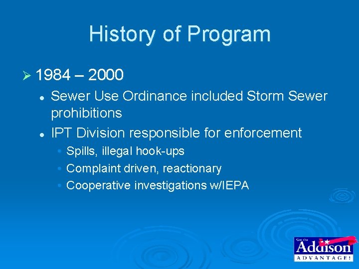 History of Program Ø 1984 – 2000 l l Sewer Use Ordinance included Storm History of Program Ø 1984 – 2000 l l Sewer Use Ordinance included Storm