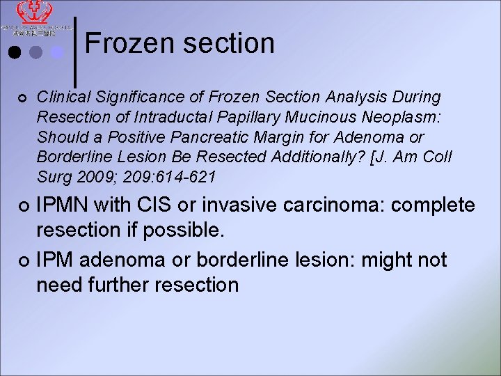 Frozen section ¢ Clinical Significance of Frozen Section Analysis During Resection of Intraductal Papillary