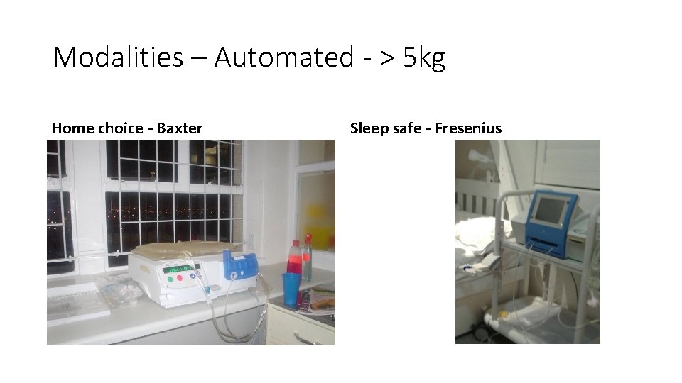 Modalities – Automated - > 5 kg Home choice - Baxter Sleep safe -