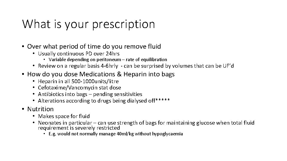 What is your prescription • Over what period of time do you remove fluid