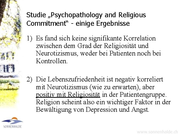 Studie „Psychopathology and Religious Commitment“ - einige Ergebnisse 1) Es fand sich keine signifikante Studie „Psychopathology and Religious Commitment“ - einige Ergebnisse 1) Es fand sich keine signifikante