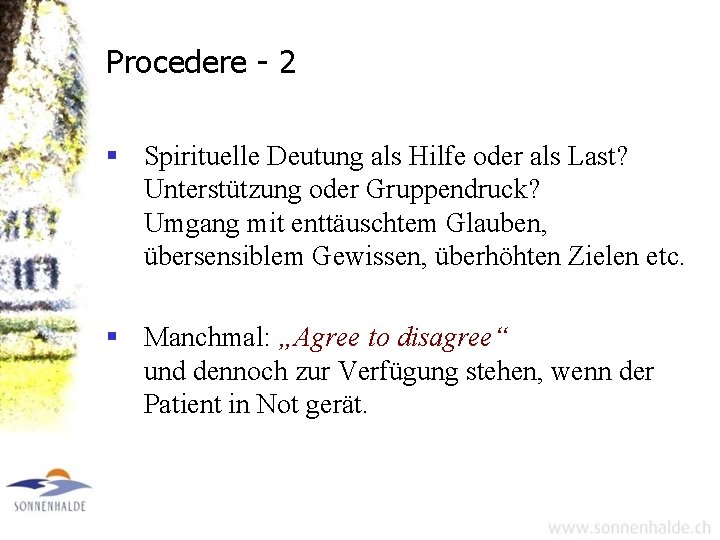 Procedere - 2 § Spirituelle Deutung als Hilfe oder als Last? Unterstützung oder Gruppendruck?