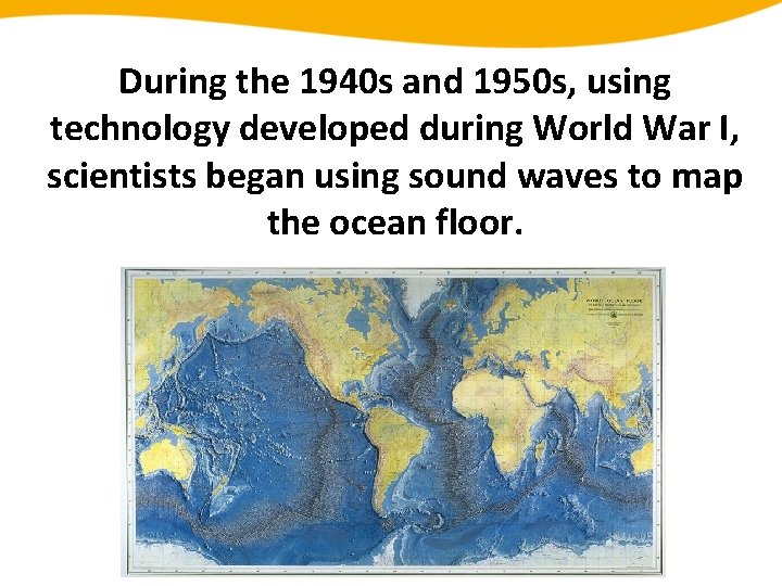 During the 1940 s and 1950 s, using technology developed during World War I,