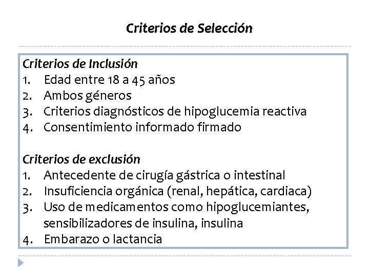 Criterios de Selección Criterios de Inclusión 1. Edad entre 18 a 45 años 2.