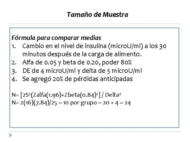 Tamaño de Muestra Fórmula para comparar medias 1. Cambio en el nivel de insulina