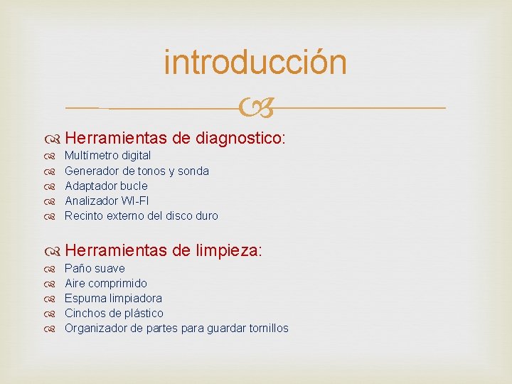 introducción Herramientas de diagnostico: Multímetro digital Generador de tonos y sonda Adaptador bucle Analizador