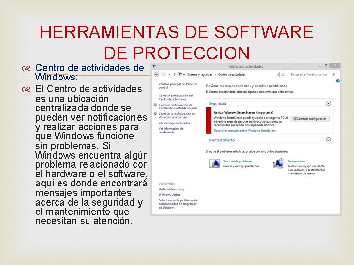 HERRAMIENTAS DE SOFTWARE DE PROTECCION Centro de actividades de Windows: El Centro de actividades