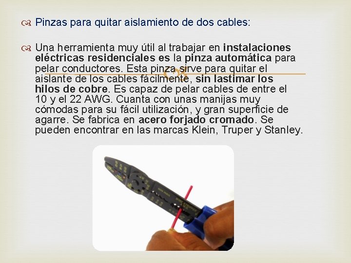  Pinzas para quitar aislamiento de dos cables: Una herramienta muy útil al trabajar
