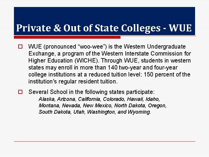 Private & Out of State Colleges - WUE o WUE (pronounced “woo-wee”) is the