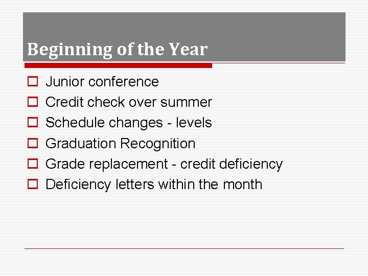 Beginning of the Year o o o Junior conference Credit check over summer Schedule