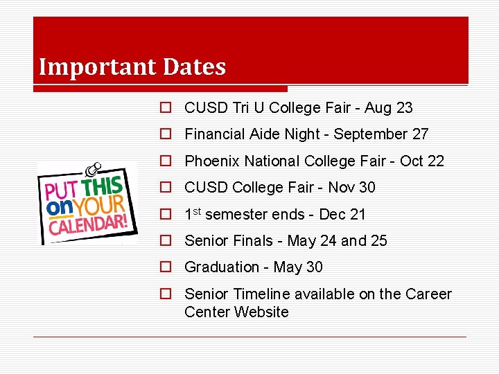 Important Dates o CUSD Tri U College Fair - Aug 23 o Financial Aide