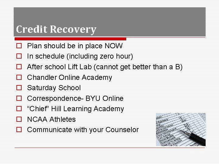 Credit Recovery o o o o o Plan should be in place NOW In