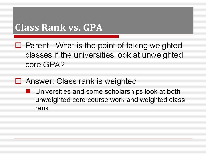 Class Rank vs. GPA o Parent: What is the point of taking weighted classes