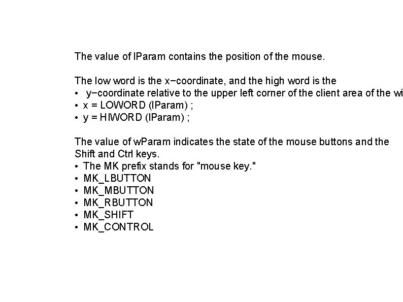 The value of l. Param contains the position of the mouse. The low word