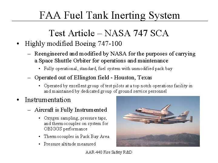 __________________ FAA Fuel Tank Inerting System Test Article – NASA 747 SCA • Highly