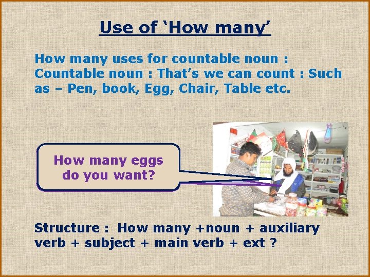 Use of ‘How many’ How many uses for countable noun : Countable noun :