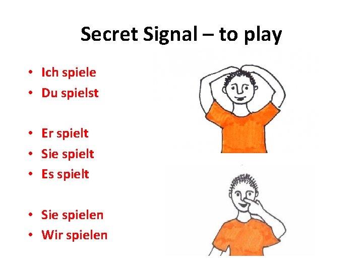 Secret Signal – to play • Ich spiele • Du spielst • Er spielt