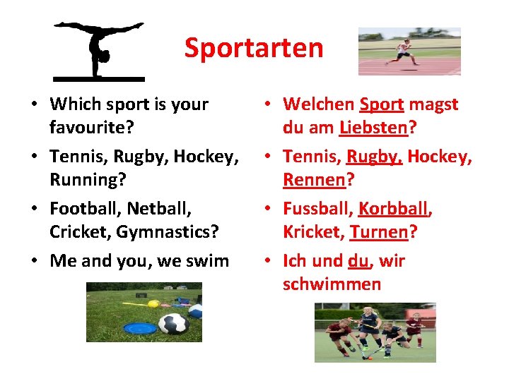 Sportarten • Which sport is your favourite? • Tennis, Rugby, Hockey, Running? • Football,