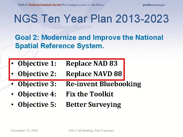 NGS Ten Year Plan 2013 -2023 Goal 2: Modernize and Improve the National Spatial