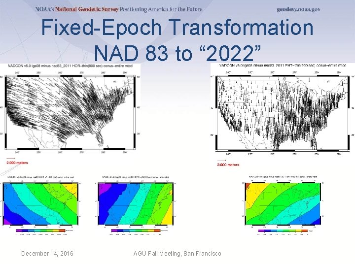 Fixed-Epoch Transformation NAD 83 to “ 2022” December 14, 2016 AGU Fall Meeting, San