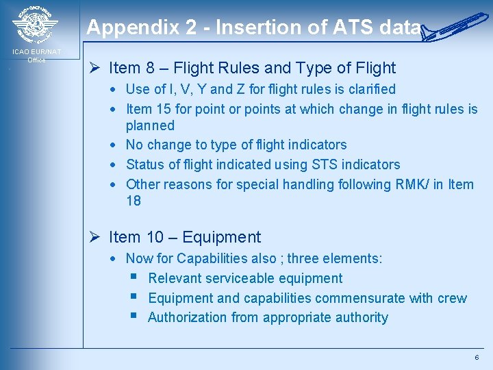 Appendix 2 - Insertion of ATS data ICAO EUR/NAT Office Ø Item 8 –
