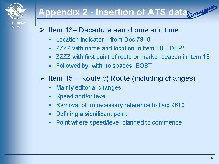 Appendix 2 - Insertion of ATS data ICAO EUR/NAT Office Ø Item 13– Departure
