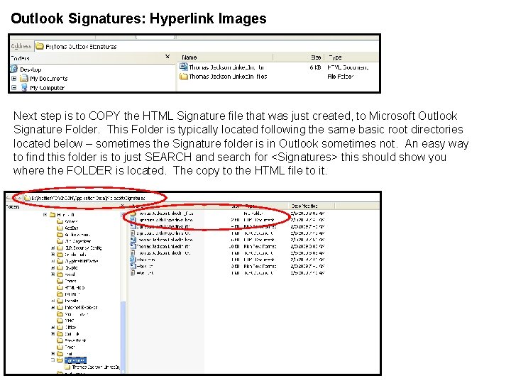 Outlook Signatures: Hyperlink Images Next step is to COPY the HTML Signature file that