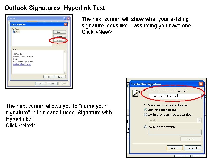 Outlook Signatures: Hyperlink Text The next screen will show what your existing signature looks