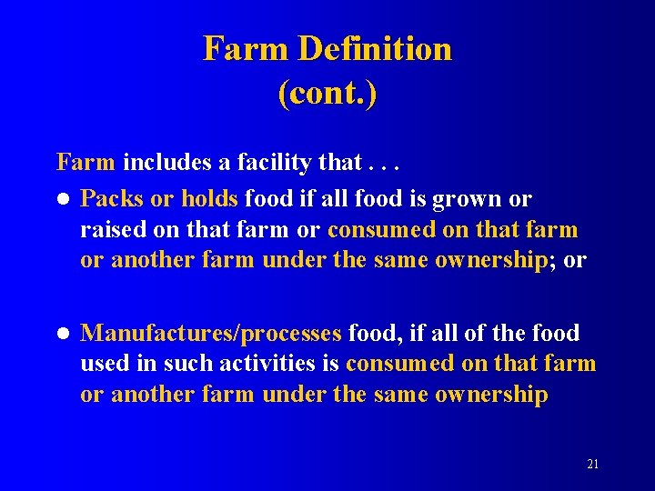 Farm Definition (cont. ) Farm includes a facility that. . . l Packs or