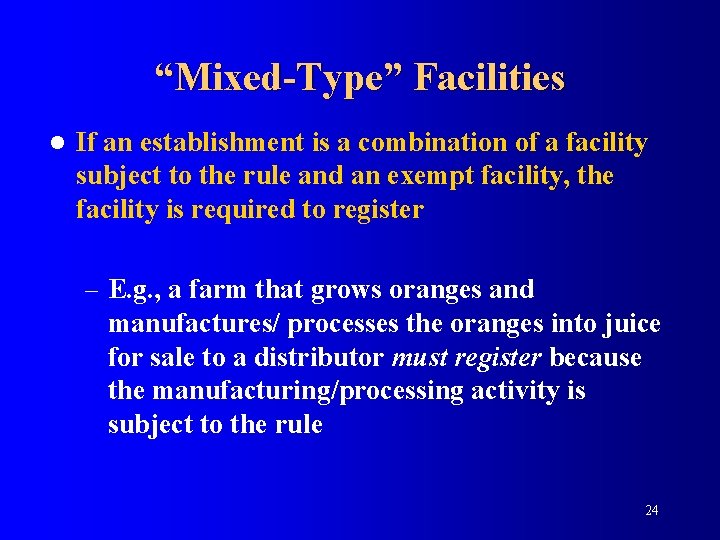 “Mixed-Type” Facilities l If an establishment is a combination of a facility subject to