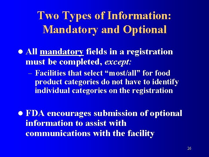 Two Types of Information: Mandatory and Optional l All mandatory fields in a registration