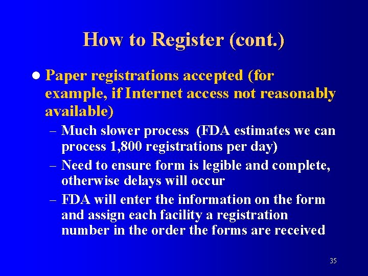 How to Register (cont. ) l Paper registrations accepted (for example, if Internet access