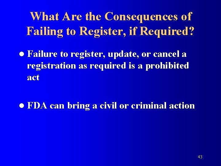 What Are the Consequences of Failing to Register, if Required? l Failure to register,