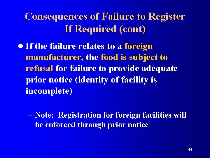 Consequences of Failure to Register If Required (cont) l If the failure relates to