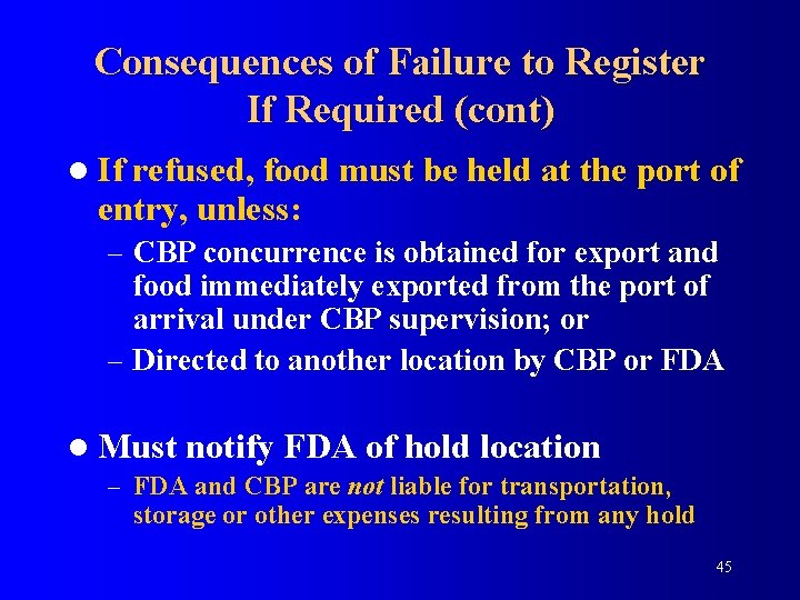 Consequences of Failure to Register If Required (cont) l If refused, food must be