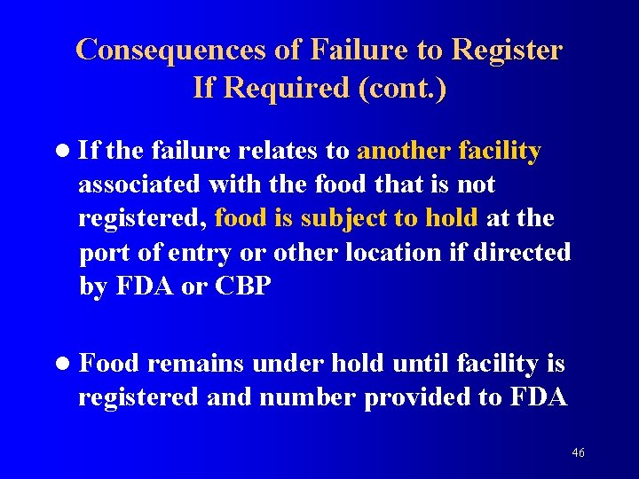 Consequences of Failure to Register If Required (cont. ) l If the failure relates