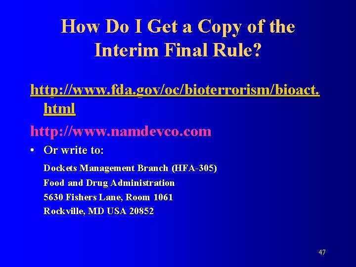 How Do I Get a Copy of the Interim Final Rule? http: //www. fda.