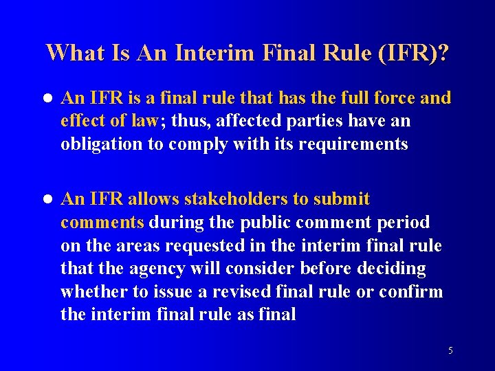 What Is An Interim Final Rule (IFR)? l An IFR is a final rule