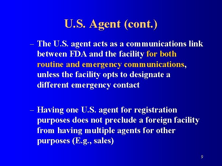 U. S. Agent (cont. ) – The U. S. agent acts as a communications