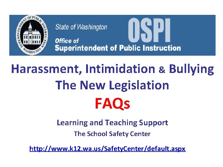 Harassment, Intimidation & Bullying The New Legislation FAQs Learning and Teaching Support The School