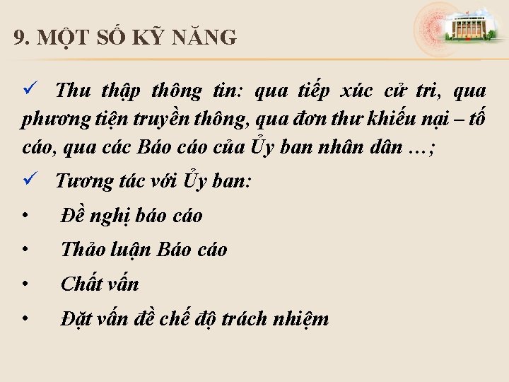 9. MỘT SỐ KỸ NĂNG ü Thu thập thông tin: qua tiếp xúc cử