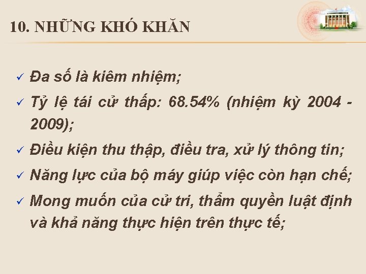 10. NHỮNG KHÓ KHĂN ü Đa số là kiêm nhiệm; ü Tỷ lệ tái