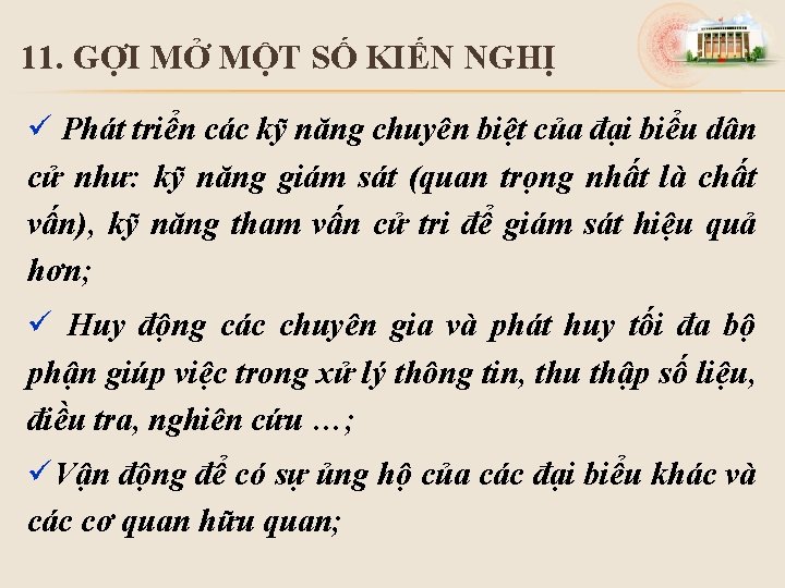 11. GỢI MỞ MỘT SỐ KIẾN NGHỊ ü Phát triển các kỹ năng chuyên