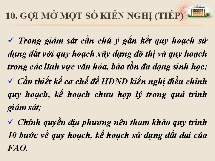 10. GỢI MỞ MỘT SỐ KIẾN NGHỊ (TIẾP) ü Trong giám sát cần chú